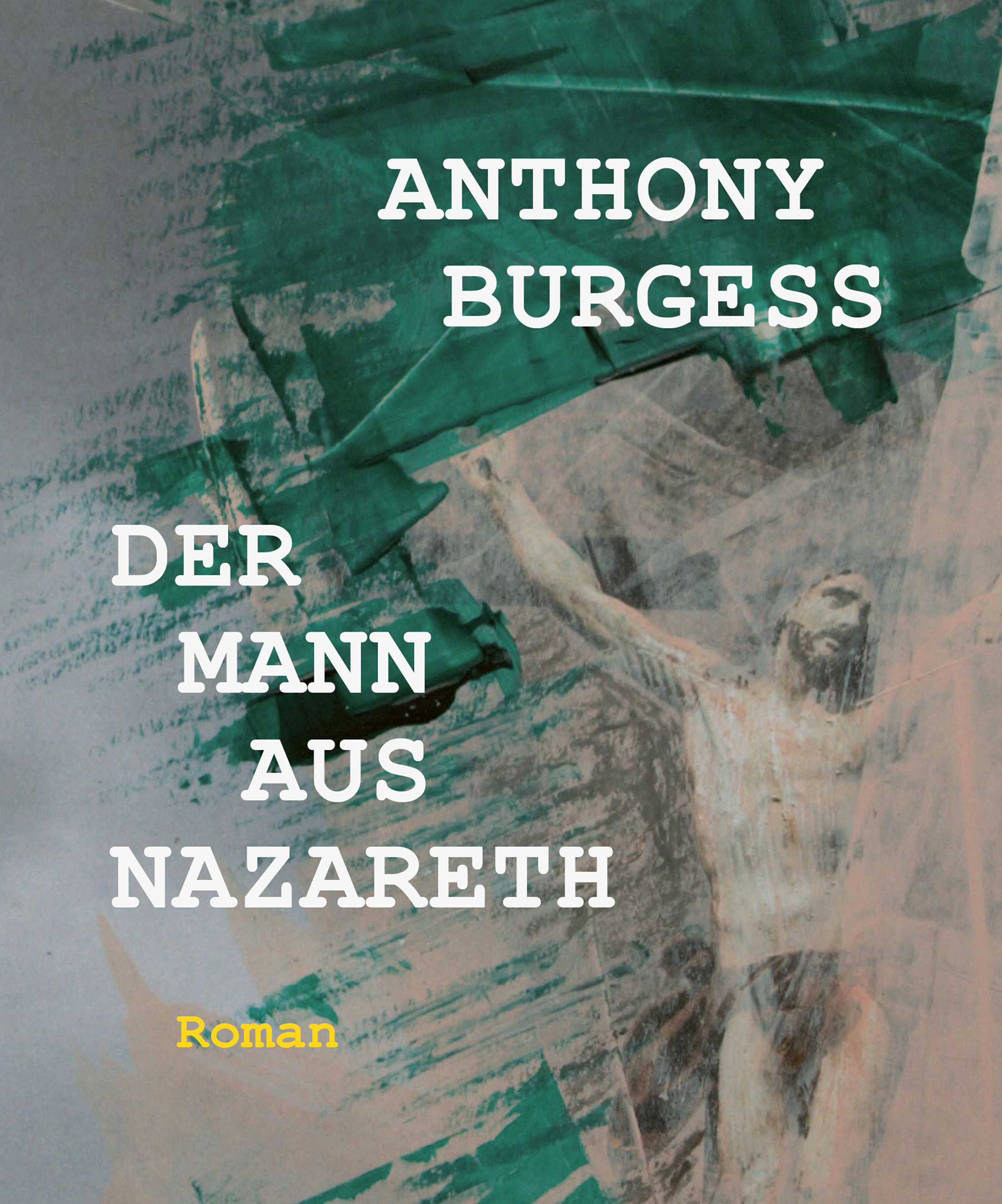 Neu bei Elsinor: Anthony Burgess, Der Mann aus Nazareth